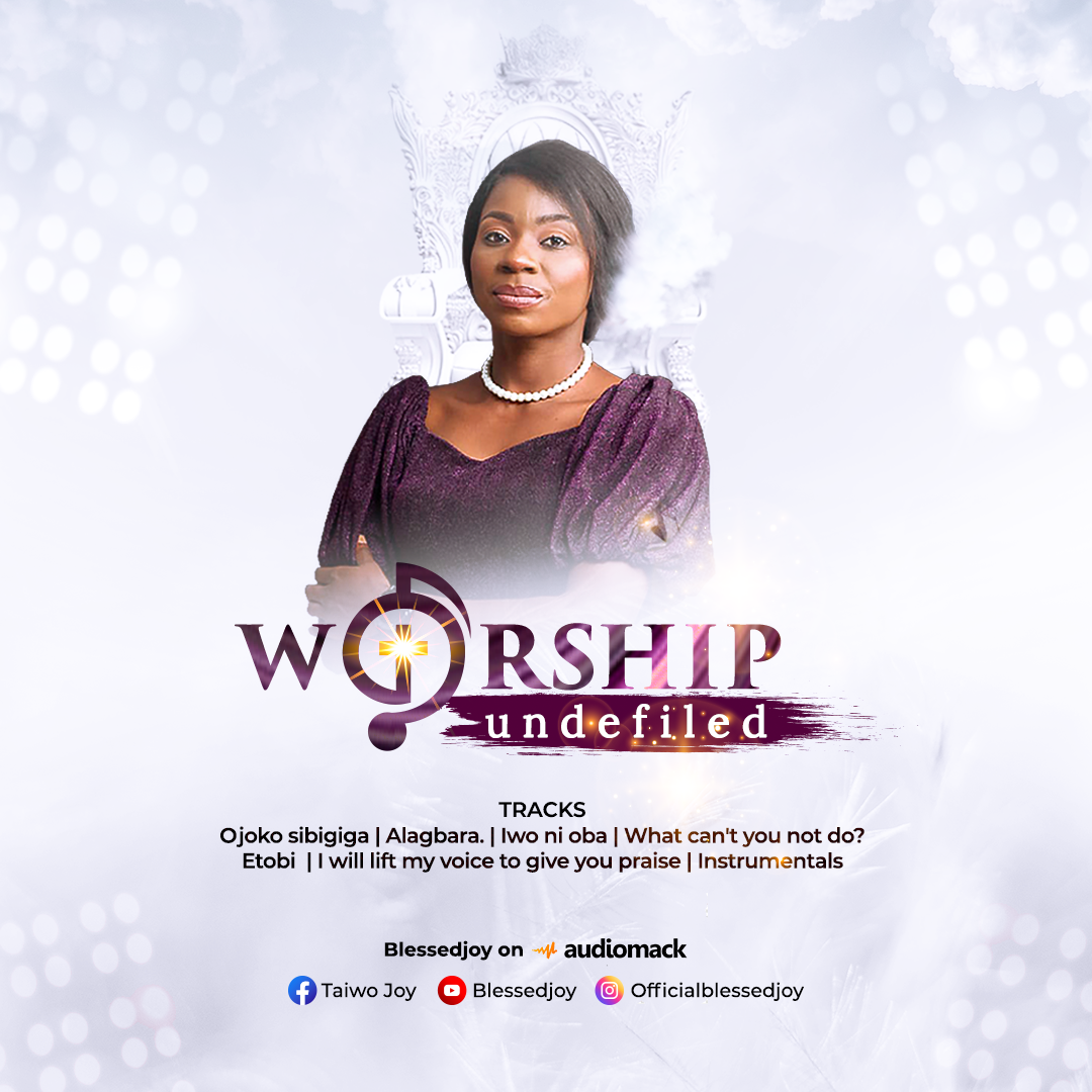 Worship Undefiled By Blessed Joy Mp3 Download 