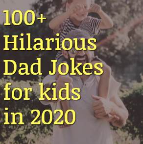 100+ Hilarious Dad Jokes for kids in 2020