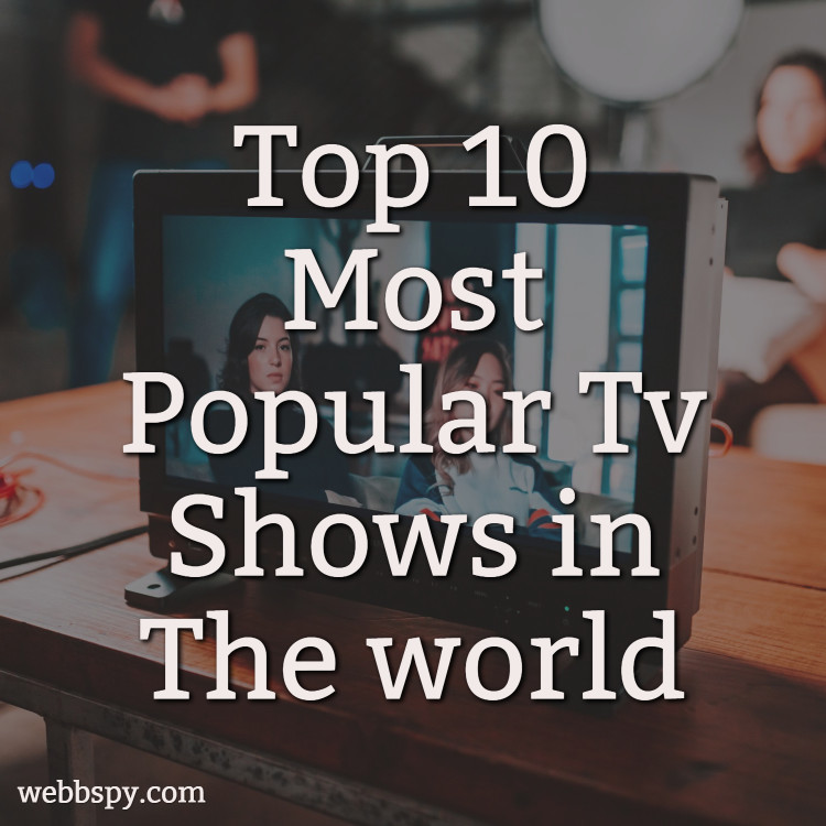 Top 10 most popular TV shows in the world: Read now