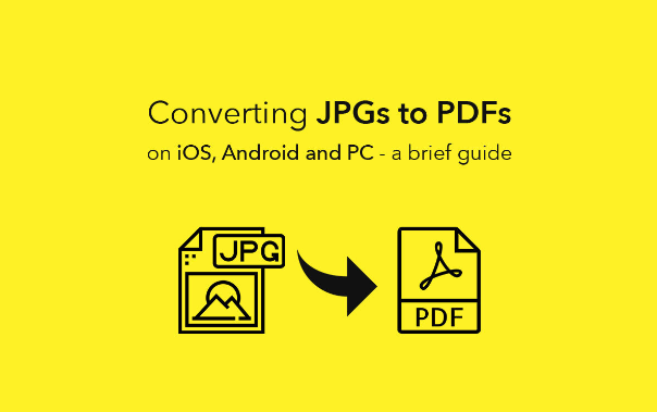 Converting JPGs to PDFs on iOS, Android and PC - A Brief Guide