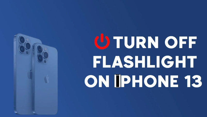 How To Turn Off Flashlight On iPhone 13